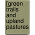 [Green Trails And Upland Pastures