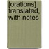 [Orations] Translated, With Notes