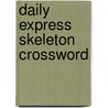Daily Express  Skeleton Crossword door Express Newspapers