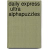 Daily Express  Ultra Alphapuzzles by Express Newspapers