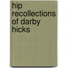 Hip  Recollections Of Darby Hicks door Bob Washington