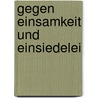 Gegen Einsamkeit und Einsiedelei by Raimund Wolfert