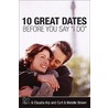 10 Great Dates Before You Say I Do door David Arp
