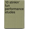 10 Stinkin' Fun Performance Etudes door Onbekend