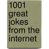 1001 Great Jokes From The Internet door Bruce E. Robbins