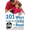 101 Ways To Get Your Child To Read by Patience Thomson