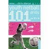 101 Youth Netball Drills Age 12-16 door Chris Sheryn