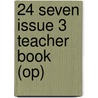 24 Seven Issue 3 Teacher Book (op) door Allison Bond