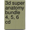 3d Super Anatomy Bundle 4, 5, 6 Cd door Onbekend