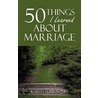 50 Things I Learned About Marriage by Karen Ferrusquia