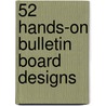 52 Hands-On Bulletin Board Designs door Lisa Hahn