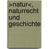 >Natur<, Naturrecht und Geschichte door Onbekend