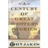 A Century of Great Western Stories door John Jakes