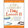 A Cup Of Comfort For Dog Lovers Ii door Colleen Sell