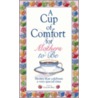 A Cup of Comfort for Mothers to Be door Onbekend