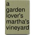 A Garden Lover's Martha's Vineyard