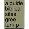 A Guide Biblical Sites Gree Turk P door Mitchell G. Reddish