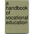 A Handbook Of Vocational Education