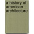 A History Of American Architecture