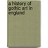 A History Of Gothic Art In England