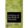 A History Of The Birds Of Colorado door William Lutley Sclater