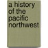 A History Of The Pacific Northwest