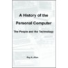 A History Of The Personal Computer door Roy Allan