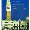 A History Of Venetian Architecture door Ennio Concina