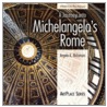 A Journey Into Michelangelo's Rome door Angela Nickerson