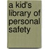 A Kid's Library of Personal Safety