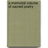 A Memorial Volume Of Sacred Poetry