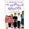 A Parent's Guide To Primary School by Katy Byrne