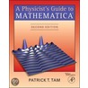 A Physicist's Guide To Mathematica door Patrick Tam