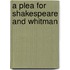 A Plea for Shakespeare and Whitman