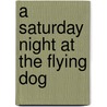 A Saturday Night at the Flying Dog door Marcia Southwick