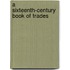 A Sixteenth-Century Book of Trades