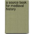 A Source Book For Mediaval History