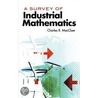 A Survey Of Industrial Mathematics door Charles R. MacCluer