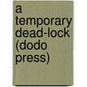 A Temporary Dead-Lock (Dodo Press) by Thomas A. Janvier