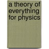 A Theory of Everything for Physics by Carey R. Carlson