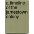 A Timeline of the Jamestown Colony