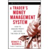 A Trader's Money Management System by Bennett Mcdowell