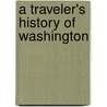 A Traveler's History of Washington door Bill Gulick
