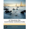 A Treatise On Lightning Conductors by Sir William Snow Harris