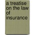 A Treatise On The Law Of Insurance