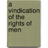 A Vindication Of The Rights Of Men