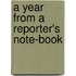 A Year From A Reporter's Note-Book