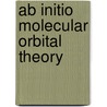 Ab Initio Molecular Orbital Theory door Warren J. Hehre