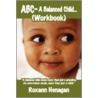 Abi A Balanced Child... (workbook) door Roxann Henagan