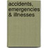 Accidents, Emergencies & Illnesses